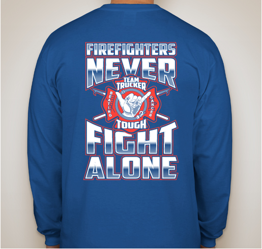 "Fire Fighters Never Fight Alone" Fundraiser - unisex shirt design - back