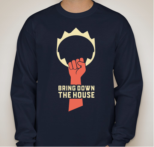 BRING DOWN THE HOUSE Limited Edition T-SHIRT Fundraiser - unisex shirt design - front