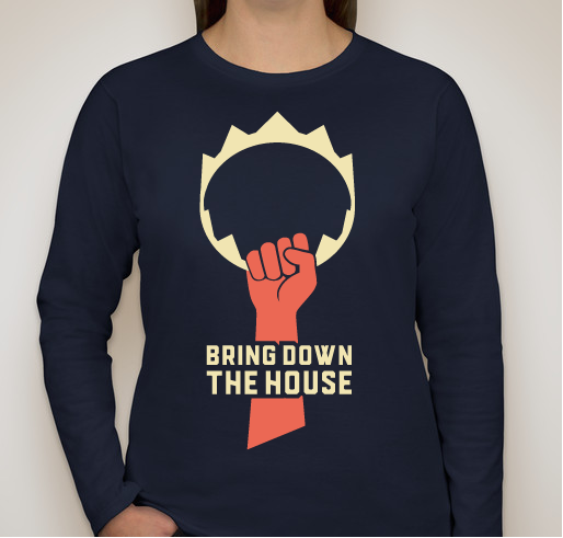BRING DOWN THE HOUSE Limited Edition T-SHIRT Fundraiser - unisex shirt design - front