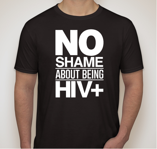 No Shame About Being HIV+ Fundraiser - unisex shirt design - front
