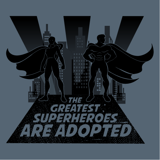 The Greatest Superheroes are Adopted! - Hoffman Adoption Fund shirt design - zoomed
