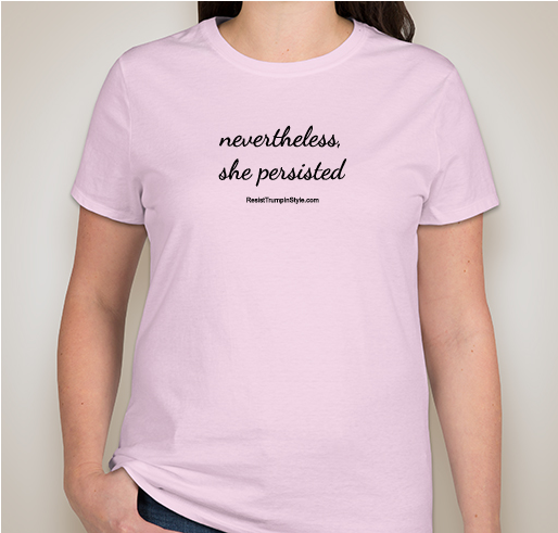 Nevertheless, She Persisted Fundraiser - unisex shirt design - front