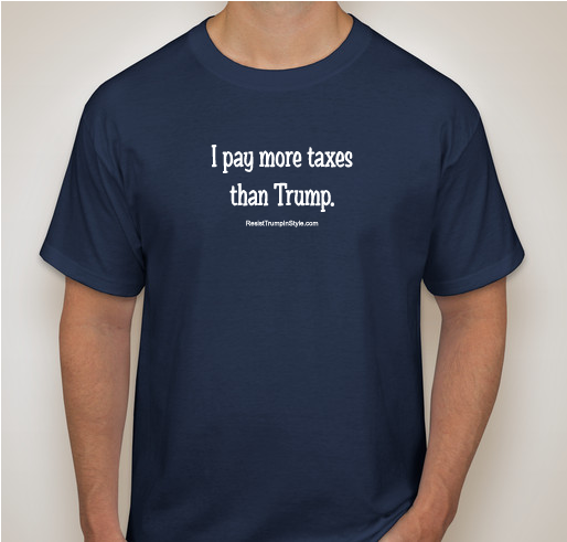 I pay more taxes than Trump Fundraiser - unisex shirt design - front