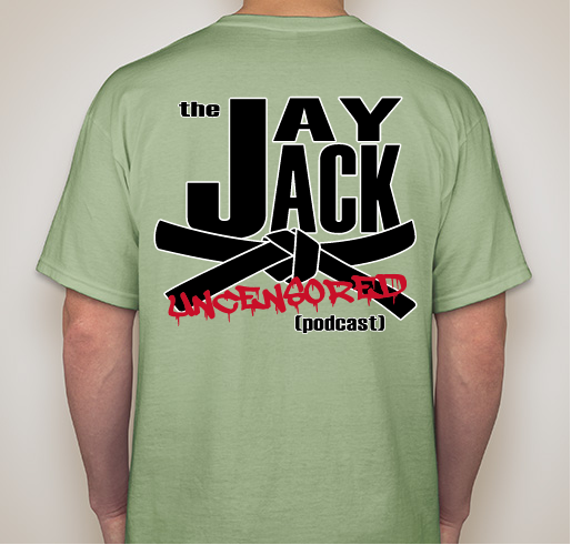 Jay Jack Uncensored Podcast Fundraiser - unisex shirt design - back