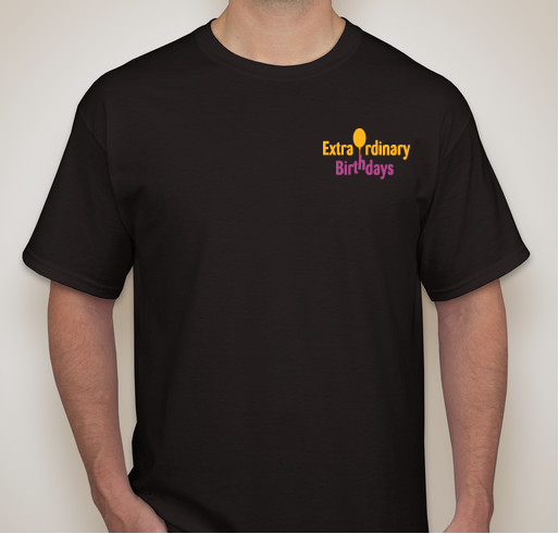 Extra-Ordinary Birthdays Tee Fundraiser - unisex shirt design - front