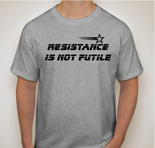 Resistance is not futile Fundraiser - unisex shirt design - front
