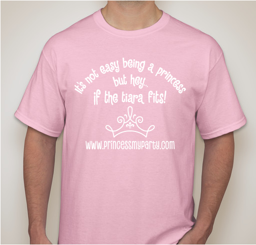 A must have for every princess & Princess My Party fan! Fundraiser - unisex shirt design - front